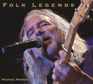 MIchael Monroe explores music he loves on his new album, Folk Legends.