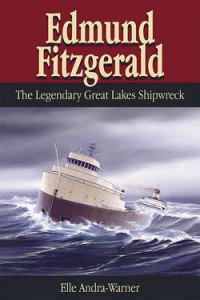 Book Cover of the Edmund Fitzgerald, the Legendary Great Lakes Shipwreck