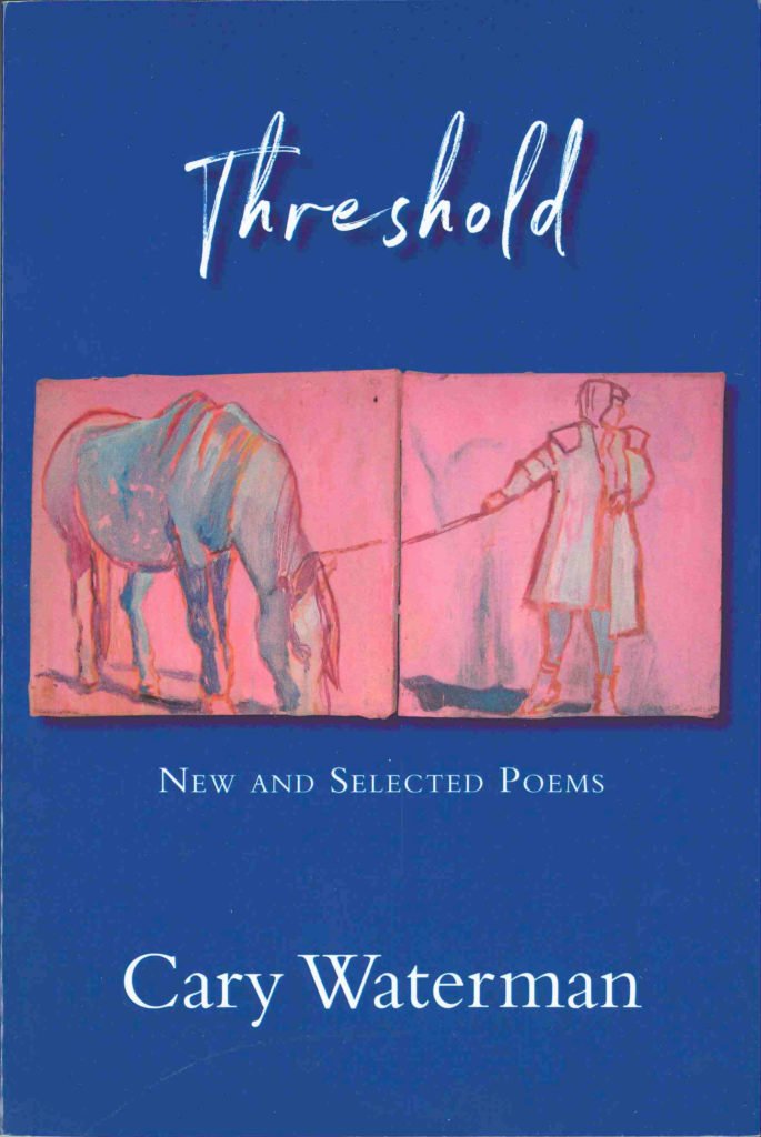 Threshold New and selected poems By Cary Waterman
